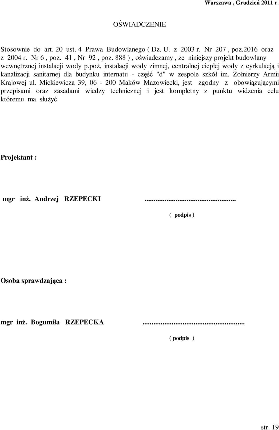 poŝ, instalacji wody zimnej, centralnej ciepłej wody z cyrkulacją i kanalizacji sanitarnej dla budynku internatu - część "d" w zespole szkół im. śołnierzy Armii Krajowej ul.