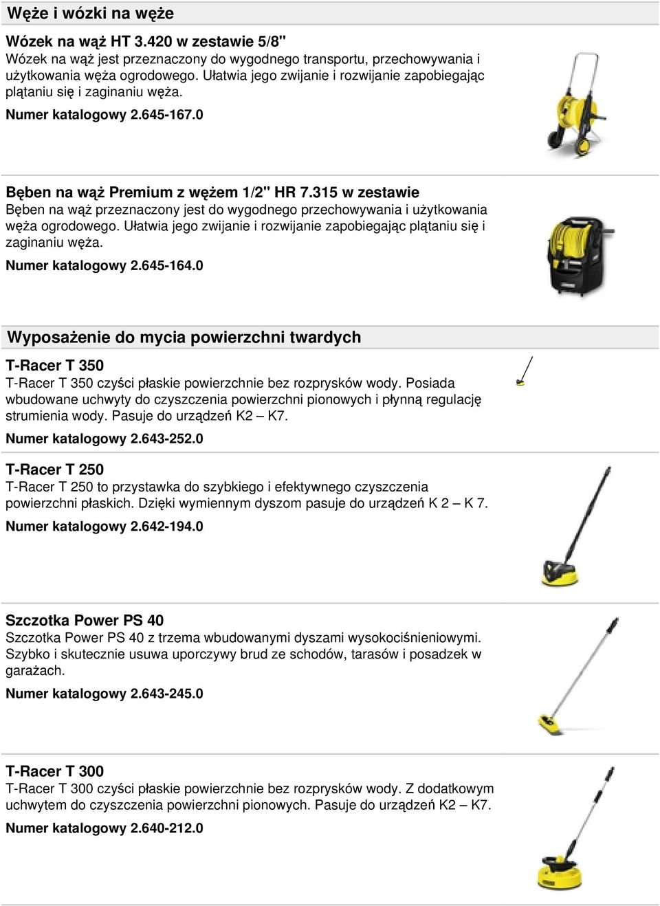 315 w zestawie Bęben na wąż przeznaczony jest do wygodnego przechowywania i użytkowania węża ogrodowego. Ułatwia jego zwijanie i rozwijanie zapobiegając plątaniu się i zaginaniu węża.