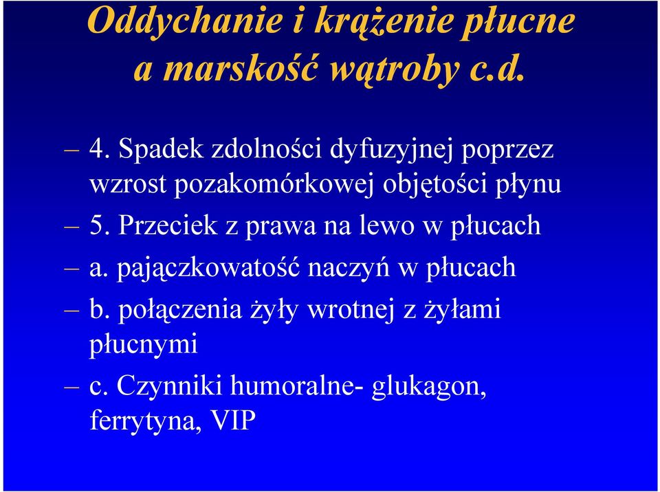 5. Przeciek z prawa na lewo w płucach a.