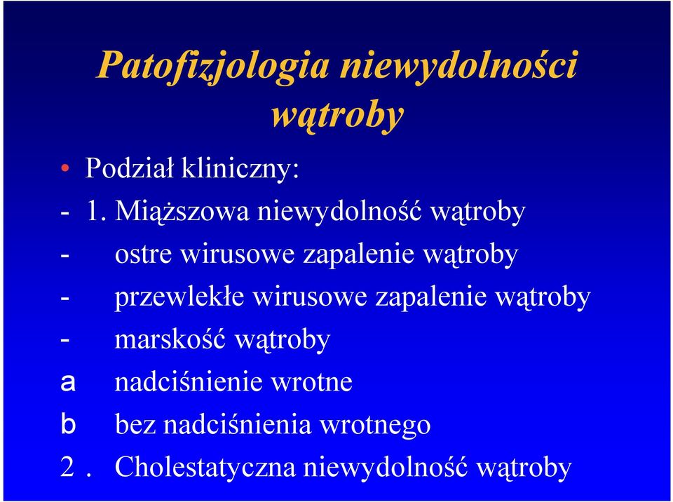 przewlekłe wirusowe zapalenie wątroby - marskość wątroby a b