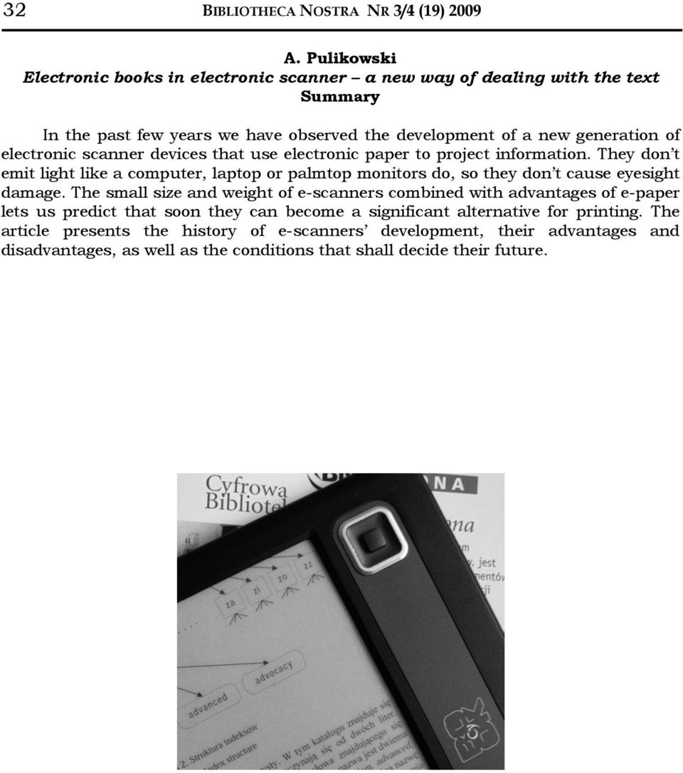 electronic scanner devices that use electronic paper to project information.