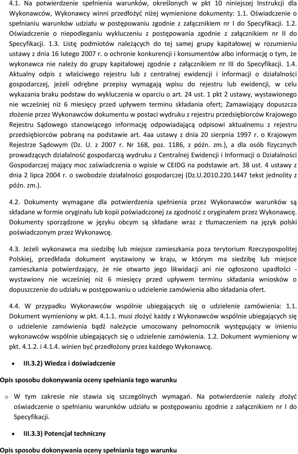 o ochronie konkurencji i konsumentów albo informację o tym, że wykonawca nie należy do grupy kapitałowej zgodnie z załącznikiem nr III do 1.4.