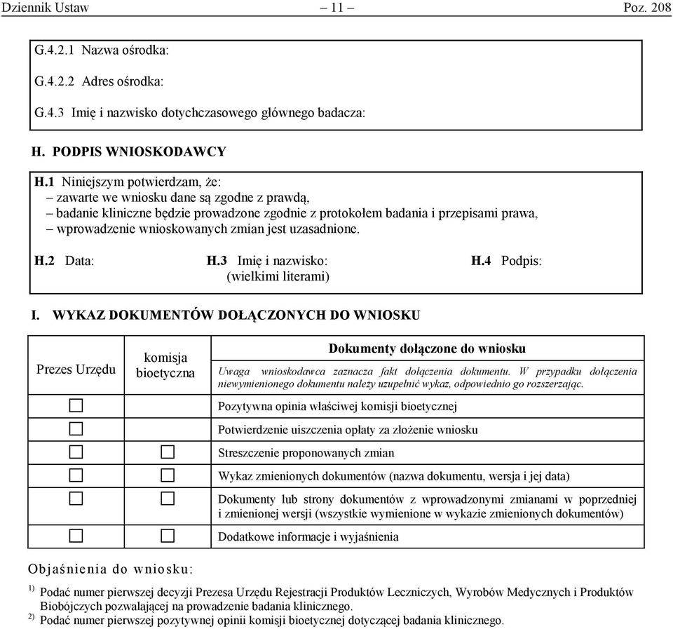 uzasadnione. H.2 Data: H.3 Imię i nazwisko: H.4 Podpis: (wielkimi literami) I.