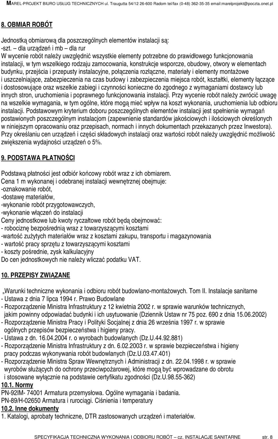 obudowy, otwory w elementach budynku, przejścia i przepusty instalacyjne, połączenia rozłączne, materiały i elementy montażowe i uszczelniające, zabezpieczenia na czas budowy i zabezpieczenia miejsca