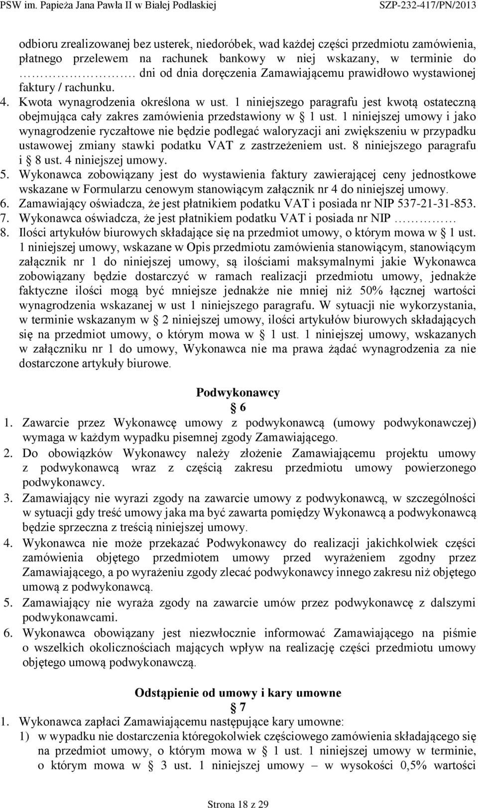 1 niniejszego paragrafu jest kwotą ostateczną obejmująca cały zakres zamówienia przedstawiony w 1 ust.