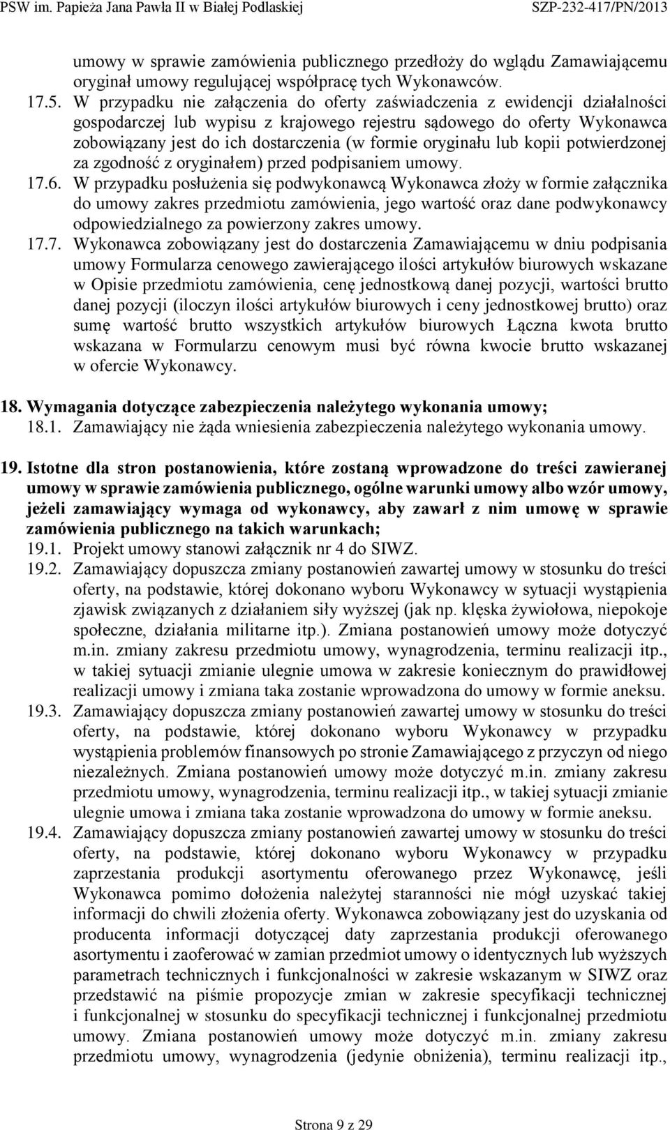oryginału lub kopii potwierdzonej za zgodność z oryginałem) przed podpisaniem umowy. 17.6.