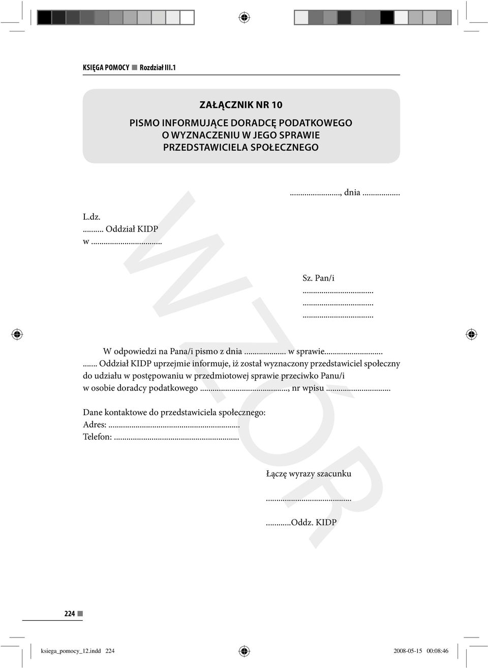 ..... Oddział KIDP uprzejmie informuje, iż został wyznaczony przedstawiciel społeczny do udziału w postępowaniu w przedmiotowej sprawie przeciwko
