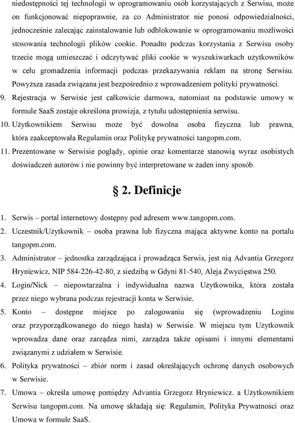 Ponadto podczas korzystania z Serwisu osoby trzecie mogą umieszczać i odczytywać pliki cookie w wyszukiwarkach użytkowników w celu gromadzenia informacji podczas przekazywania reklam na stronę