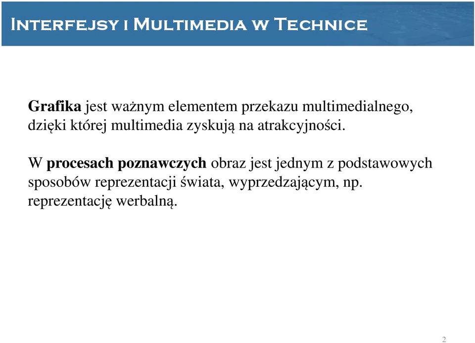 W procesach poznawczych obraz jest jednym z podstawowych