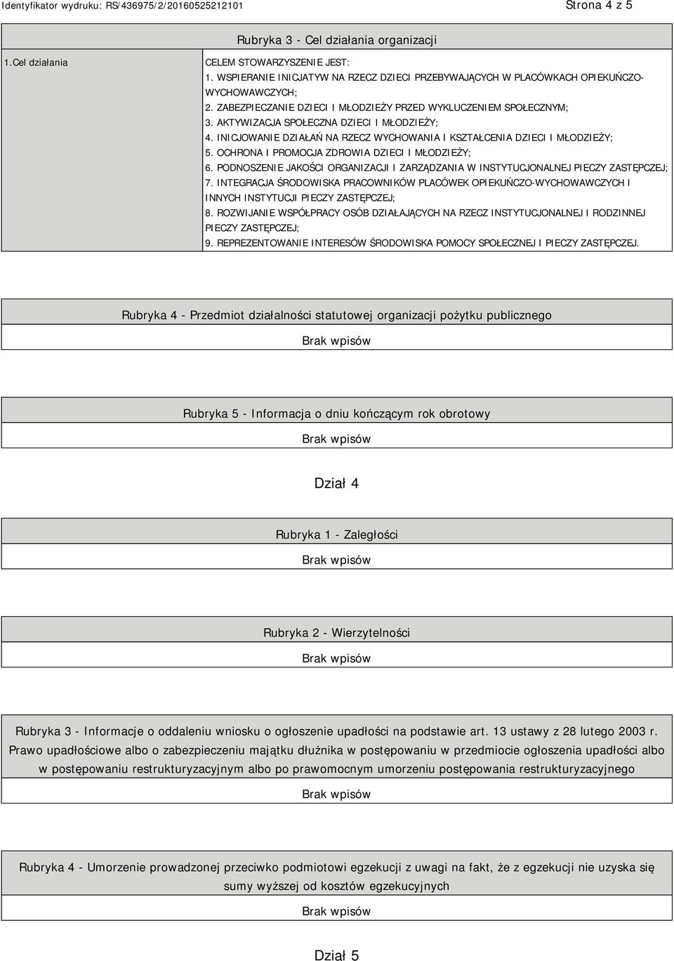 OCHRONA I PROMOCJA ZDROWIA DZIECI I MŁODZIEŻY; 6. PODNOSZENIE JAKOŚCI ORGANIZACJI I ZARZĄDZANIA W INSTYTUCJONALNEJ PIECZY ZASTĘPCZEJ; 7.