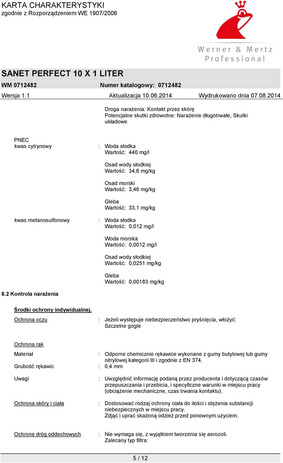 Wartość: 0,00183 mg/kg 8.2 Kontrola narażenia Środki ochrony indywidualnej.