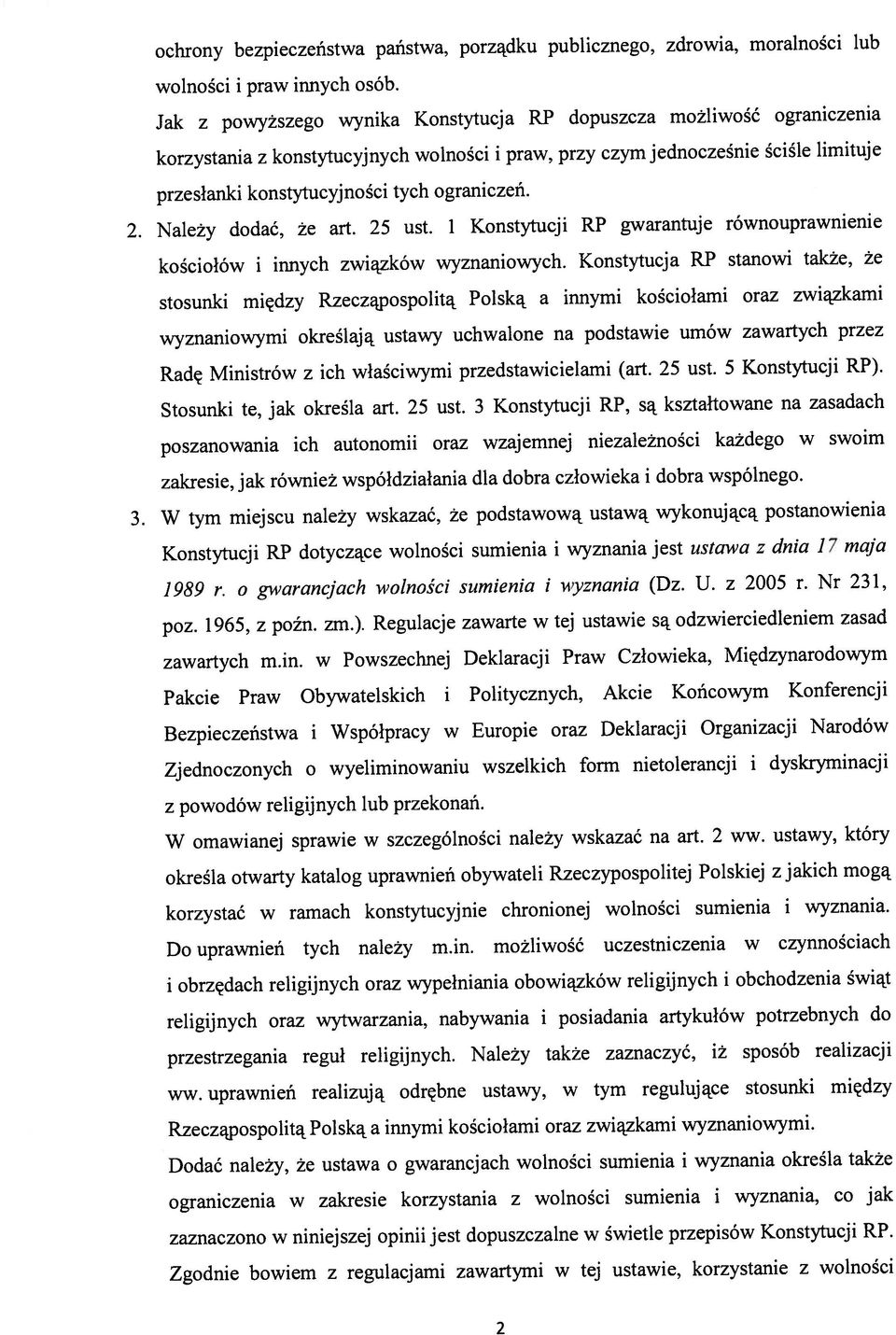 że podstawową ustawą wykonującą postanowienia poszanowania ich autonomii oraz wzajemnej niezależności każdego w swoim zakresie, jak również współdziałania dla dobra człowieka i dobra wspólnego.
