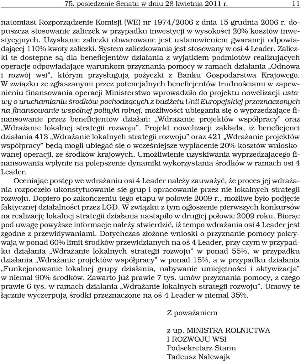 System zaliczkowania jest stosowany w osi 4 Leader.