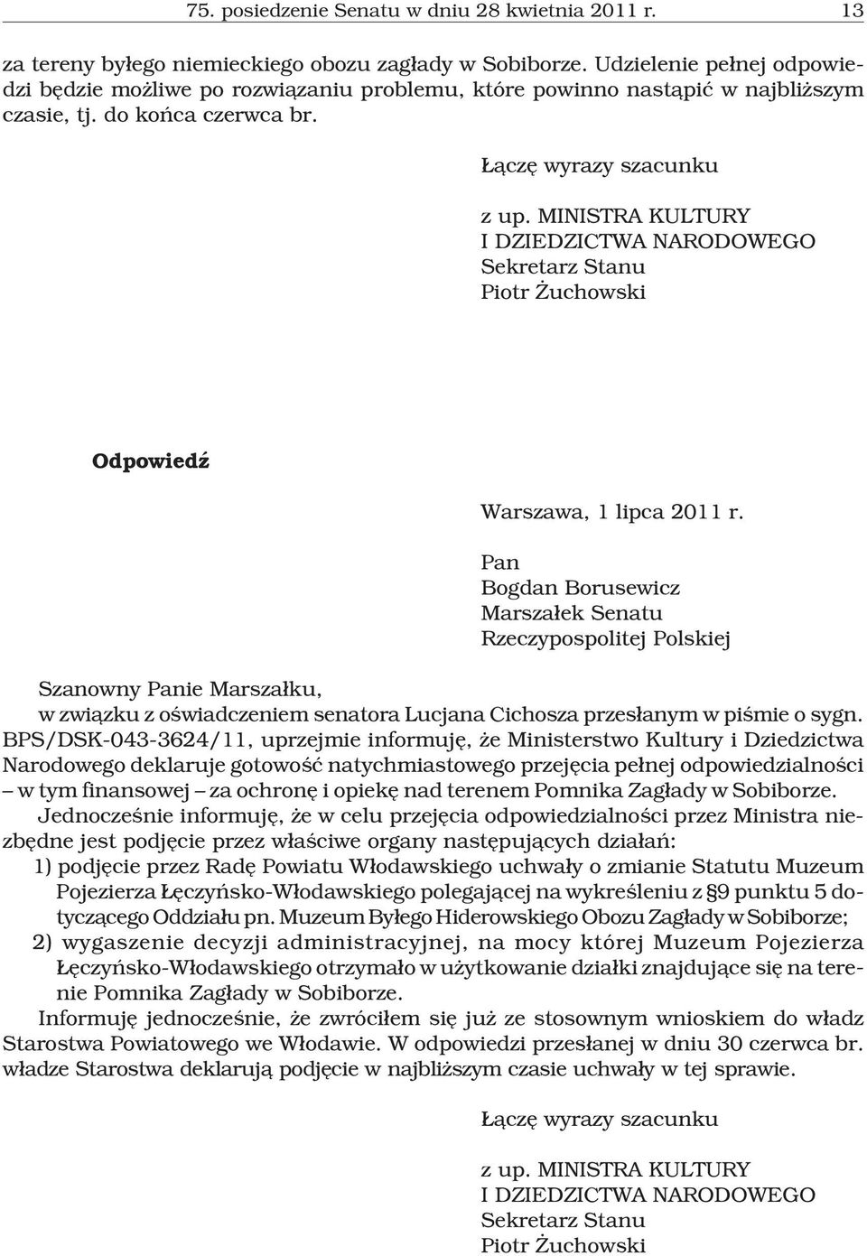 MINISTRA KULTURY I DZIEDZICTWA NARODOWEGO Sekretarz Stanu Piotr uchowski OdpowiedŸ Warszawa, 1 lipca 2011 r.