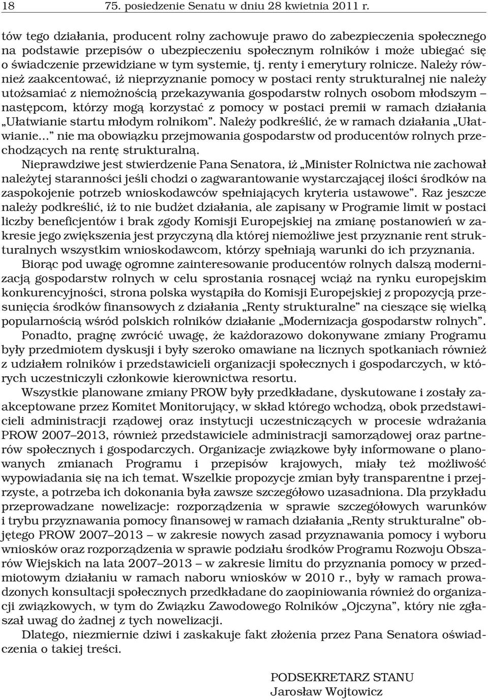 systemie, tj. renty i emerytury rolnicze.