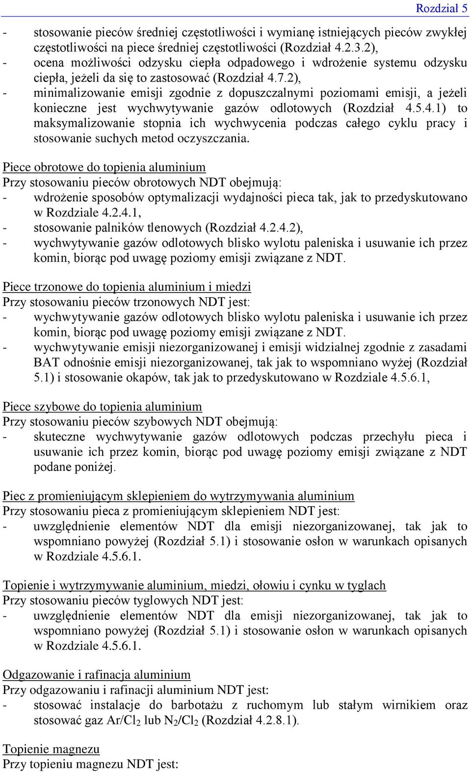 2), - minimalizowanie emisji zgodnie z dopuszczalnymi poziomami emisji, a jeżeli konieczne jest wychwytywanie gazów odlotowych (Rozdział 4.