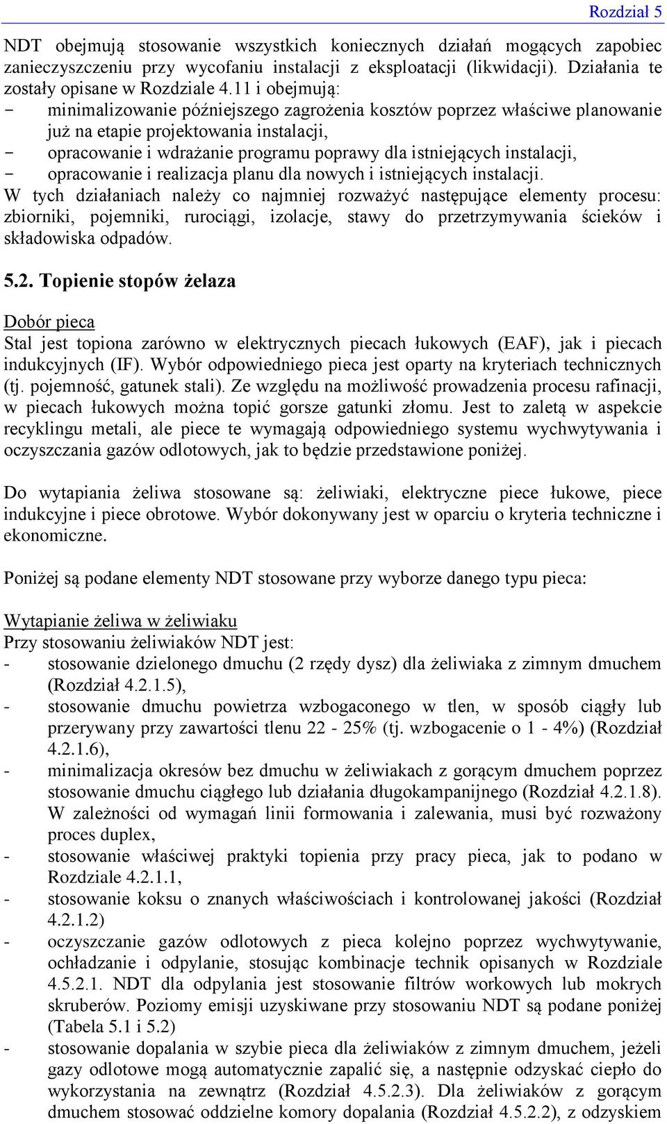 instalacji, - opracowanie i realizacja planu dla nowych i istniejących instalacji.