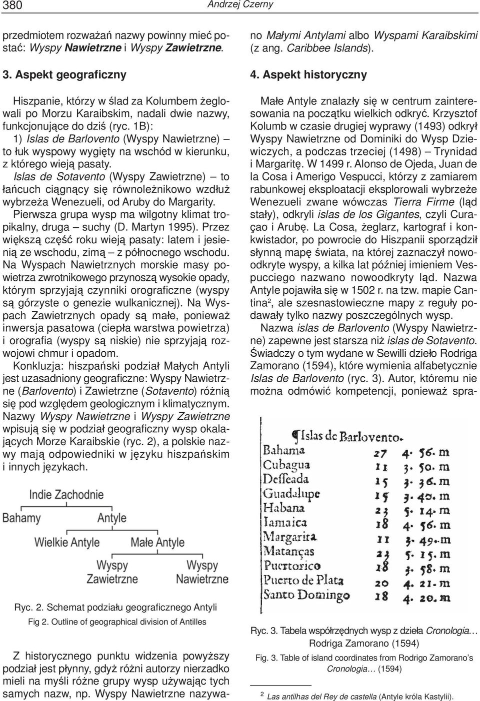 1B): 1) Islas de Barlovento (Wyspy Nawietrzne) to łuk wyspowy wygięty na wschód w kierunku, z którego wieją pasaty.