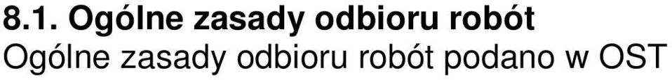 Ogólne ustalenia dotyczące podstawy płatności Ogólne ustalenia dotyczące podstawy płatności podano w OST Wymagania