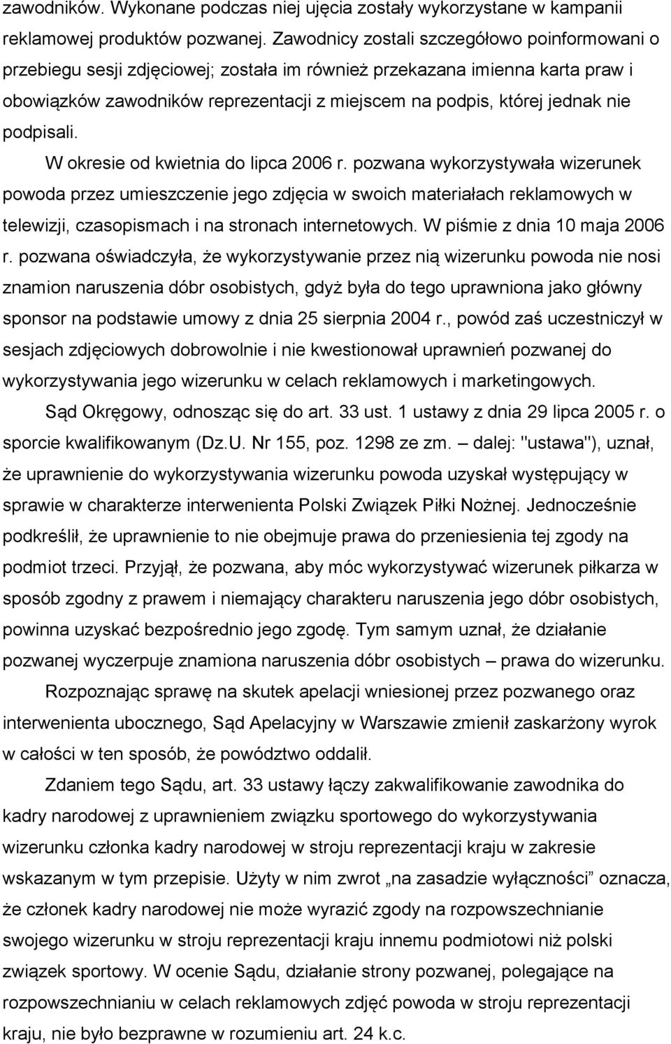 nie podpisali. W okresie od kwietnia do lipca 2006 r.