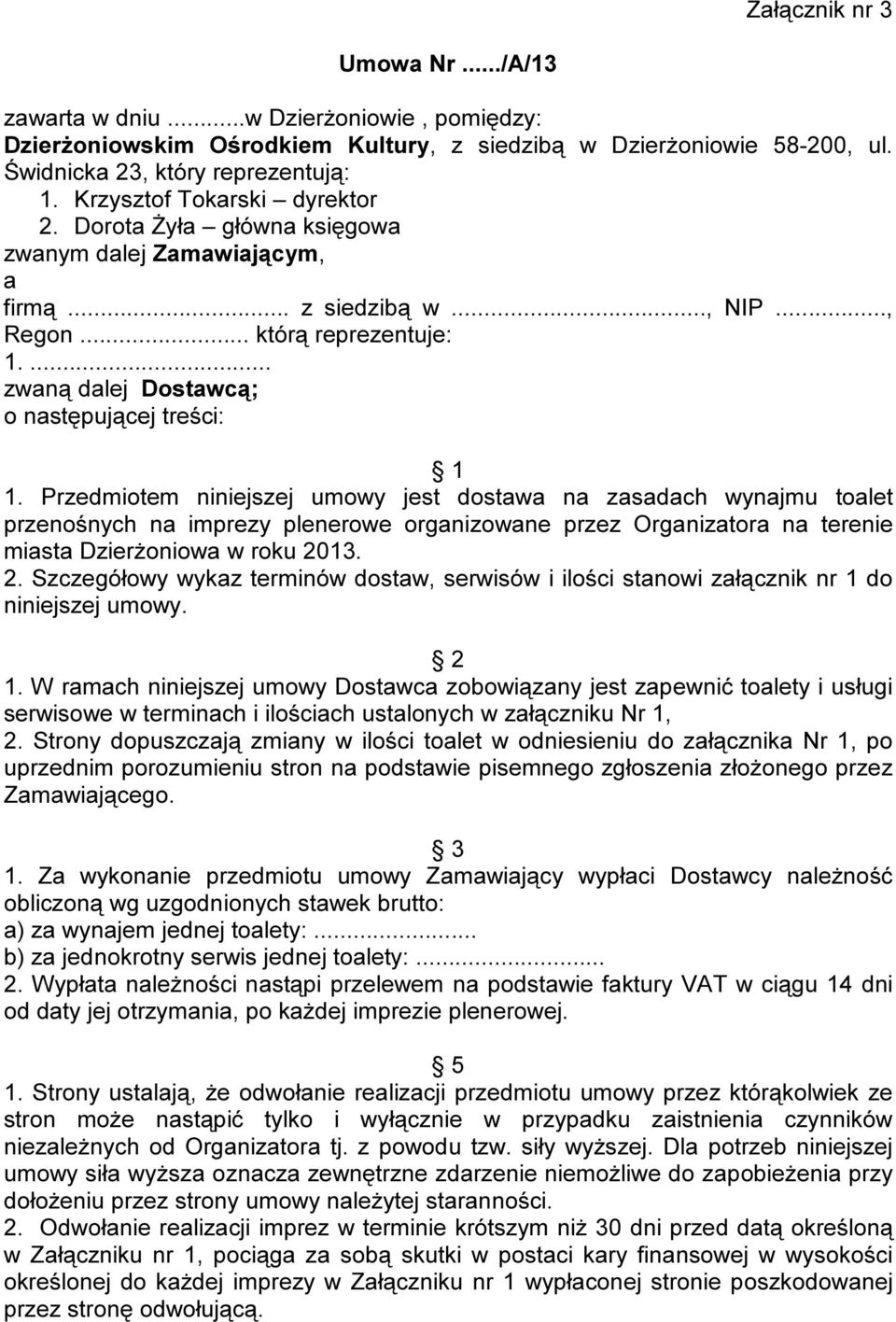 ... zwaną dalej Dostawcą; o następującej treści: 1 1.