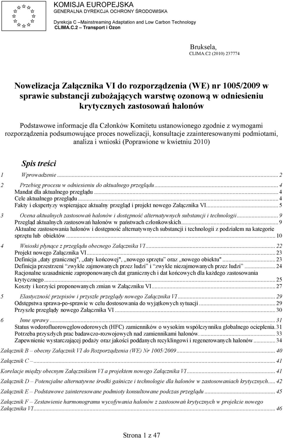 Członków Komitetu ustanowionego zgodnie z wymogami rozporządzenia podsumowujące proces nowelizacji, konsultacje zzainteresowanymi podmiotami, analiza i wnioski (Poprawione w kwietniu 2010) Spis