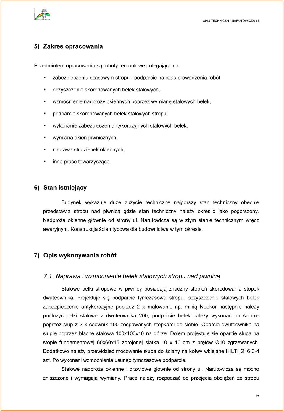 naprawa studzienek okiennych, inne prace towarzyszące.