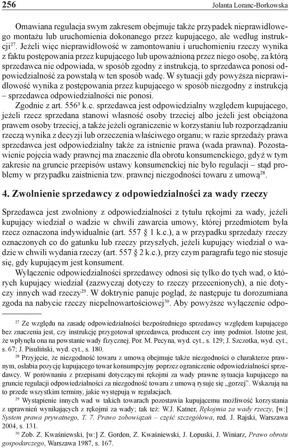 instrukcją, to sprzedawca ponosi odpowiedzialność za powstałą w ten sposób wadę.