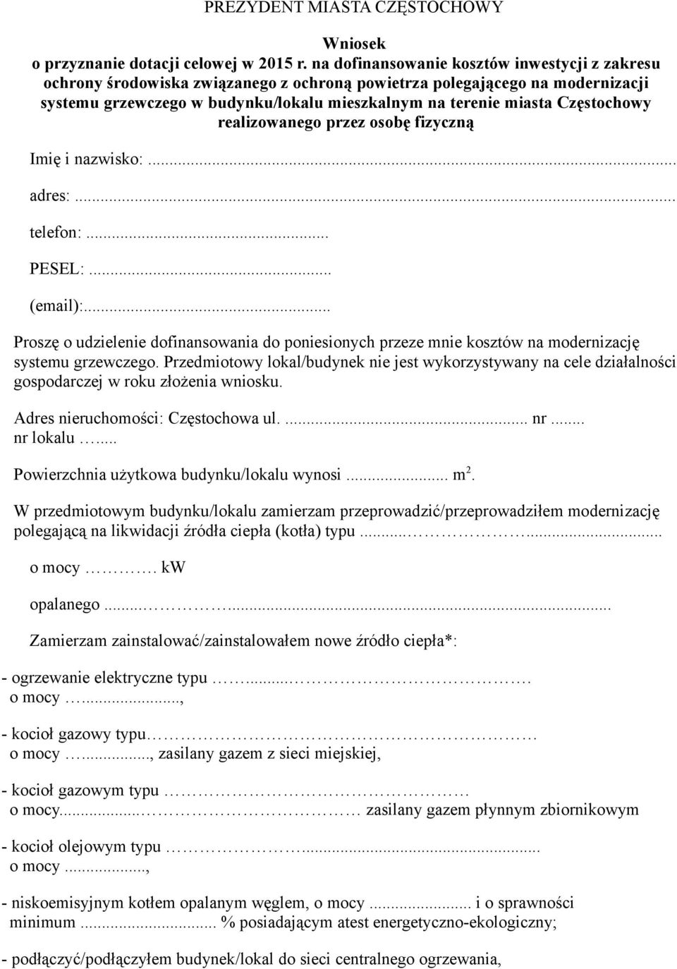 Częstochowy realizowanego przez osobę fizyczną Imię i nazwisko:... adres:... telefon:... PESEL:... (email):.