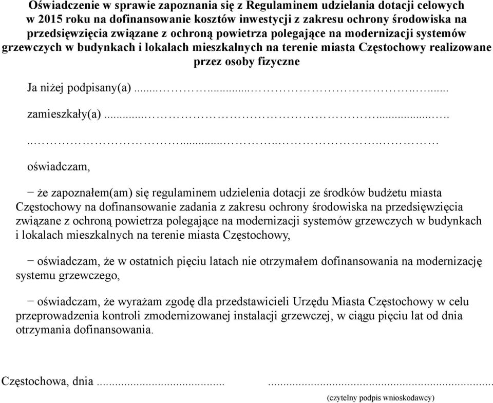 ............... oświadczam, że zapoznałem(am) się regulaminem udzielenia dotacji ze środków budżetu miasta Częstochowy na dofinansowanie zadania z zakresu ochrony środowiska na przedsięwzięcia