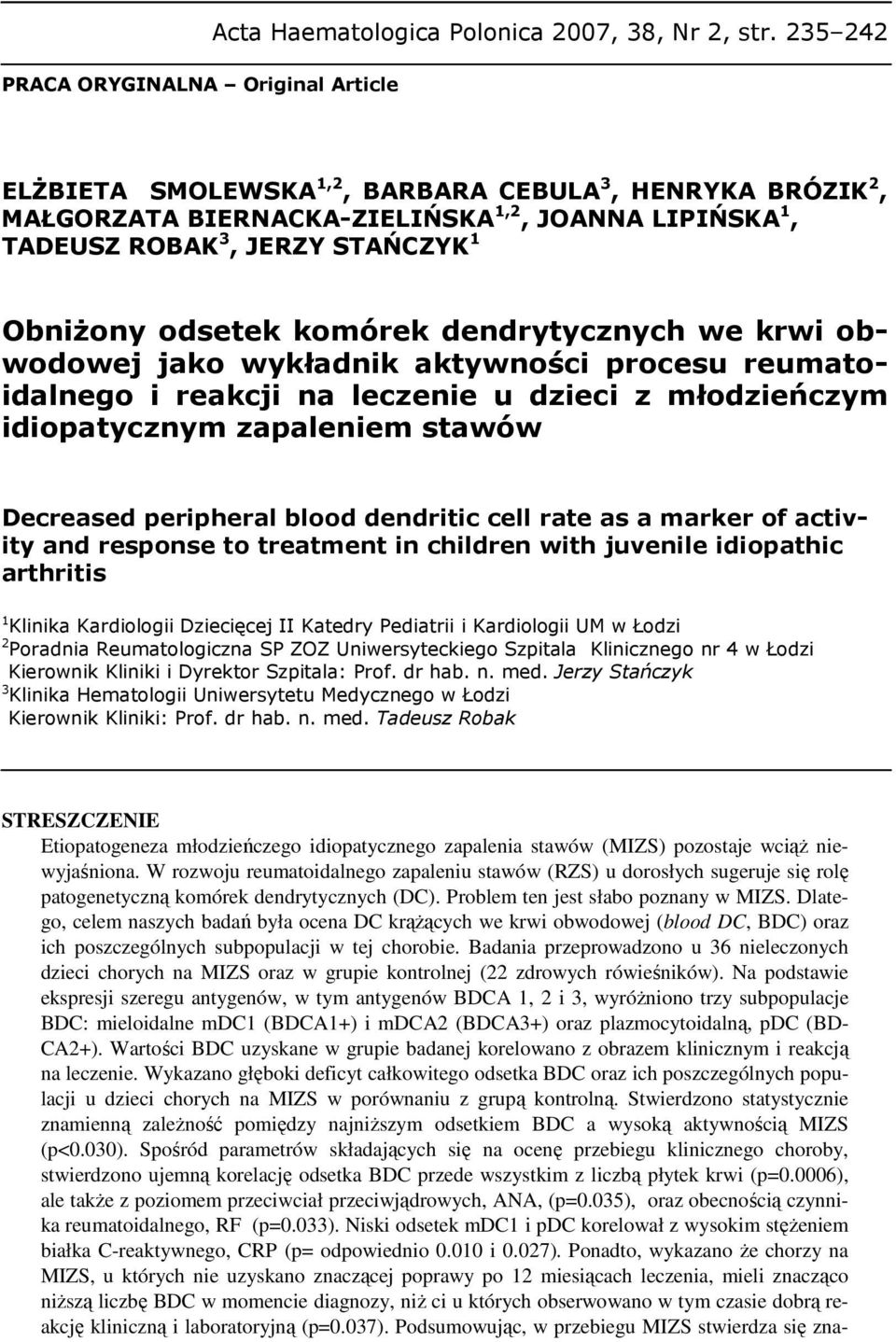 krwi obwodowej jako wykładnik aktywności procesu reumatoidalnego i reakcji na leczenie u dzieci z młodzieńczym idiopatycznym zapaleniem stawów Decreased peripheral blood dendritic cell rate as a