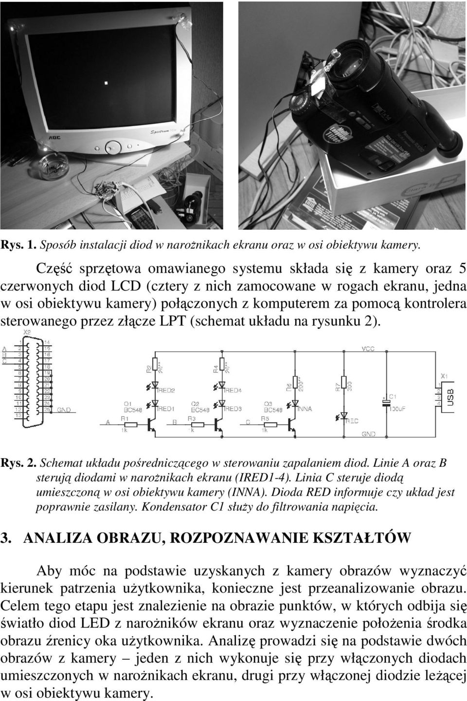 kontrolera sterowanego przez złącze LPT (schemat układu na rysunku 2). Rys. 2. Schemat układu pośredniczącego w sterowaniu zapalaniem diod.