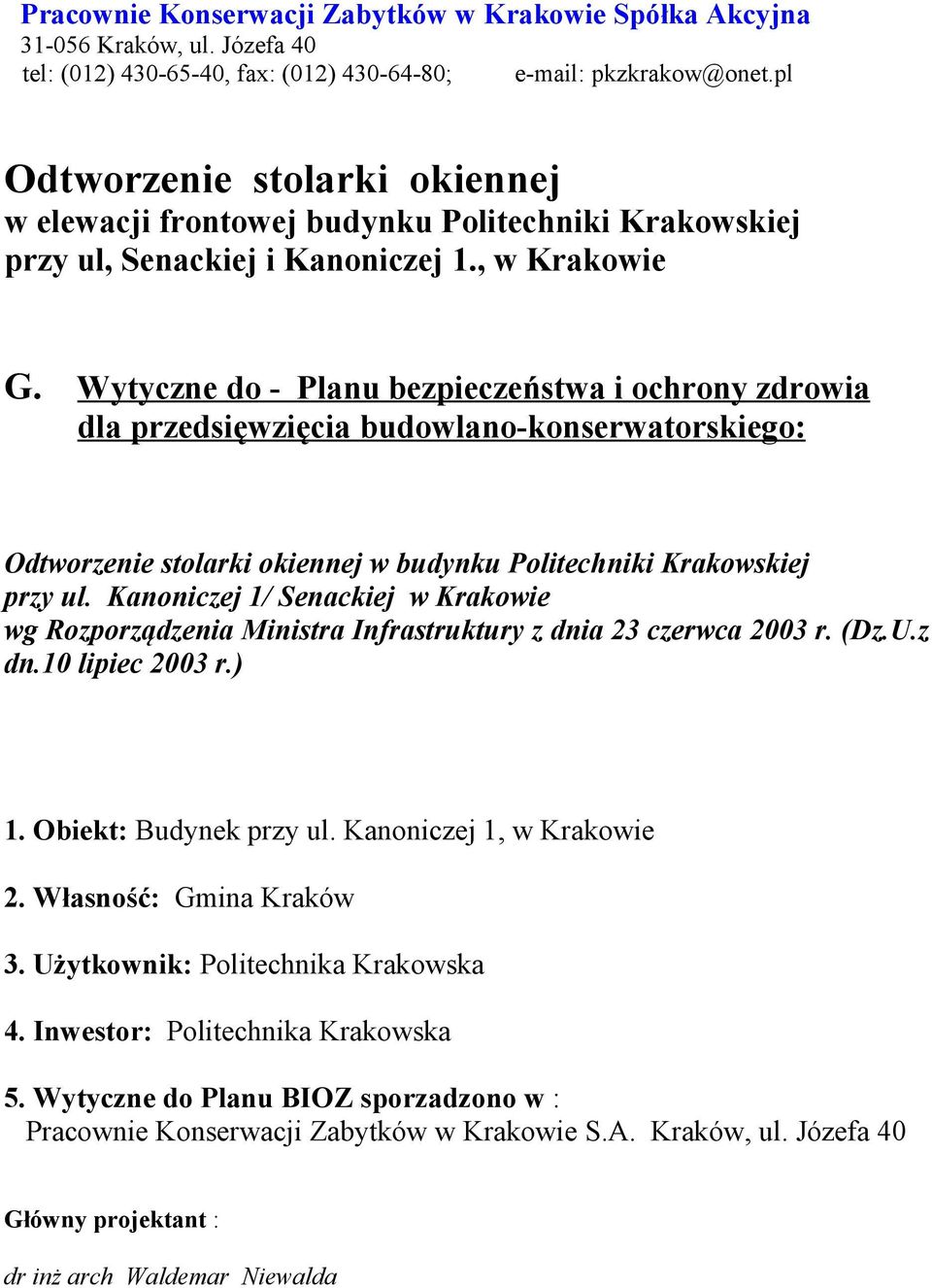 Wytyczne do - Planu bezpieczeństwa i ochrony zdrowia dla przedsięwzięcia budowlano-konserwatorskiego: Odtworzenie stolarki okiennej w budynku Politechniki Krakowskiej przy ul.