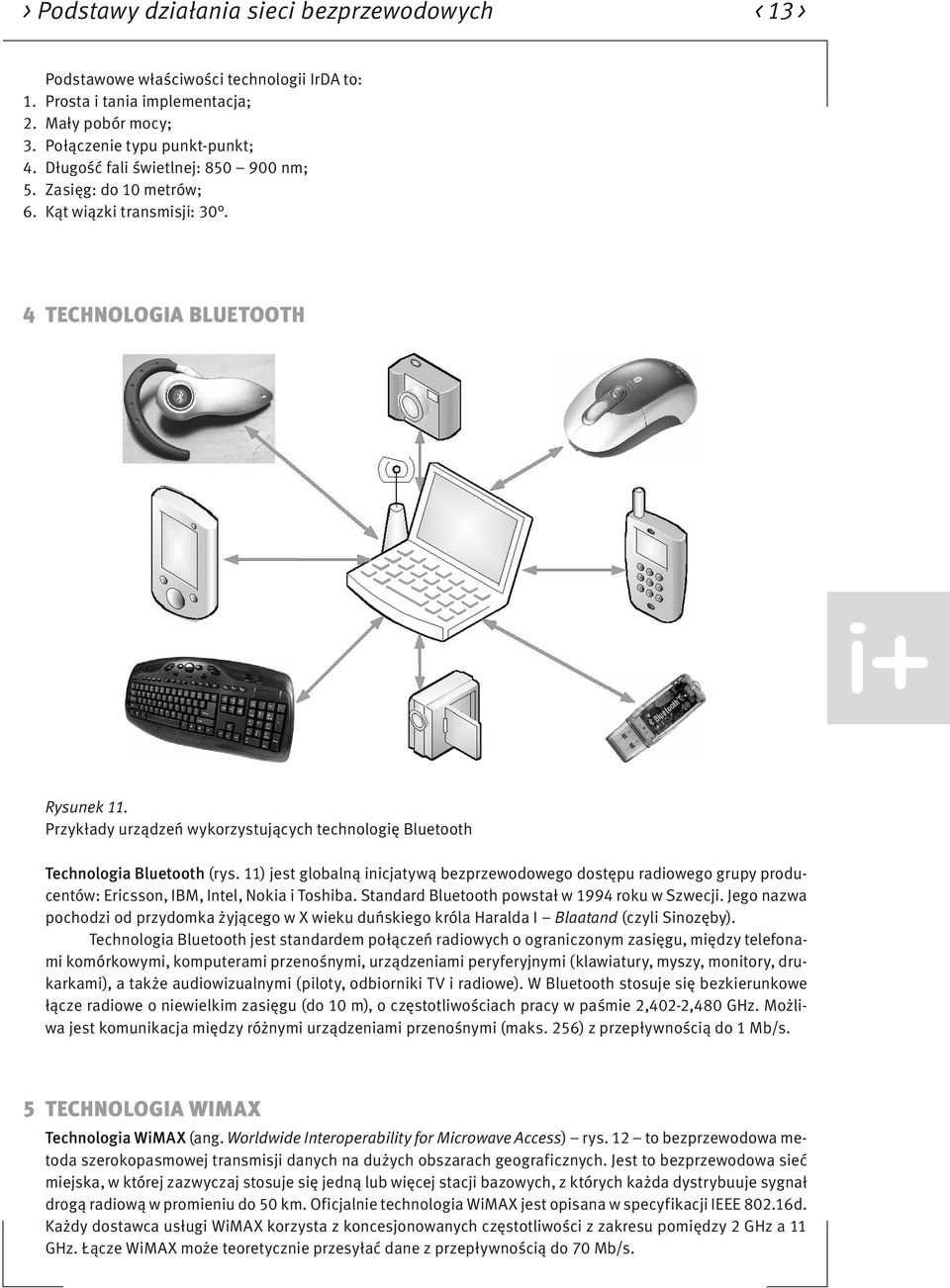 Przykłady urządzeń wykorzystujących technologię Bluetooth Technologia Bluetooth (rys.