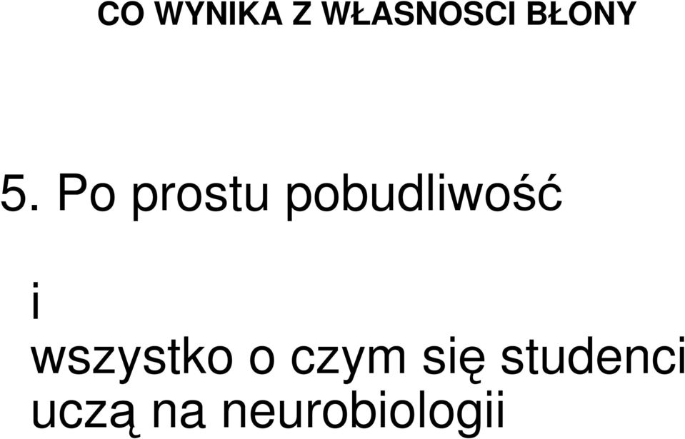 Po prostu pobudliwość i