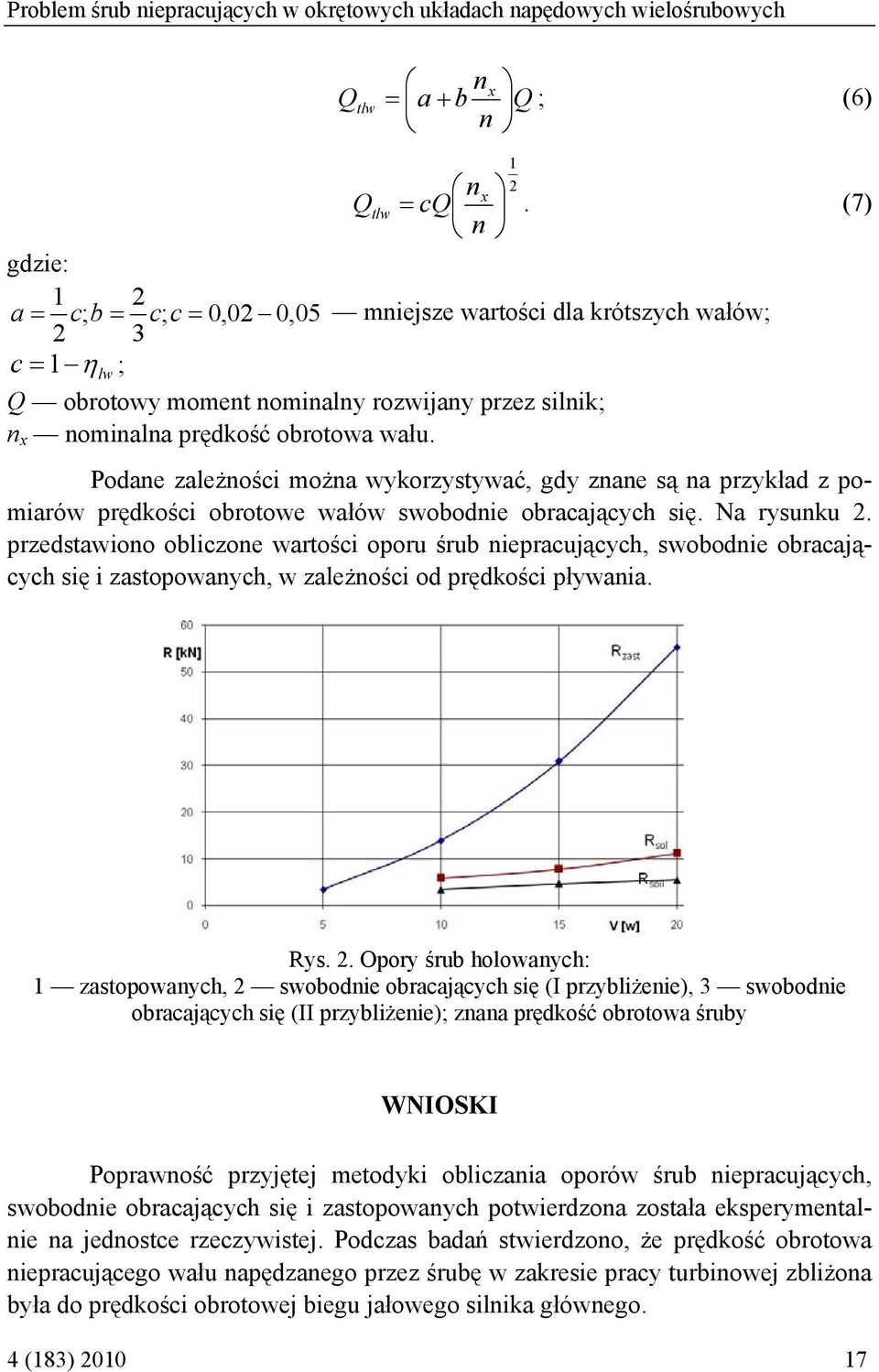 Podane zależności można wykorzystywać, gdy znane są na przykład z pomiarów prędkości obrotowe wałów swobodnie obracających się. Na rysunku 2.