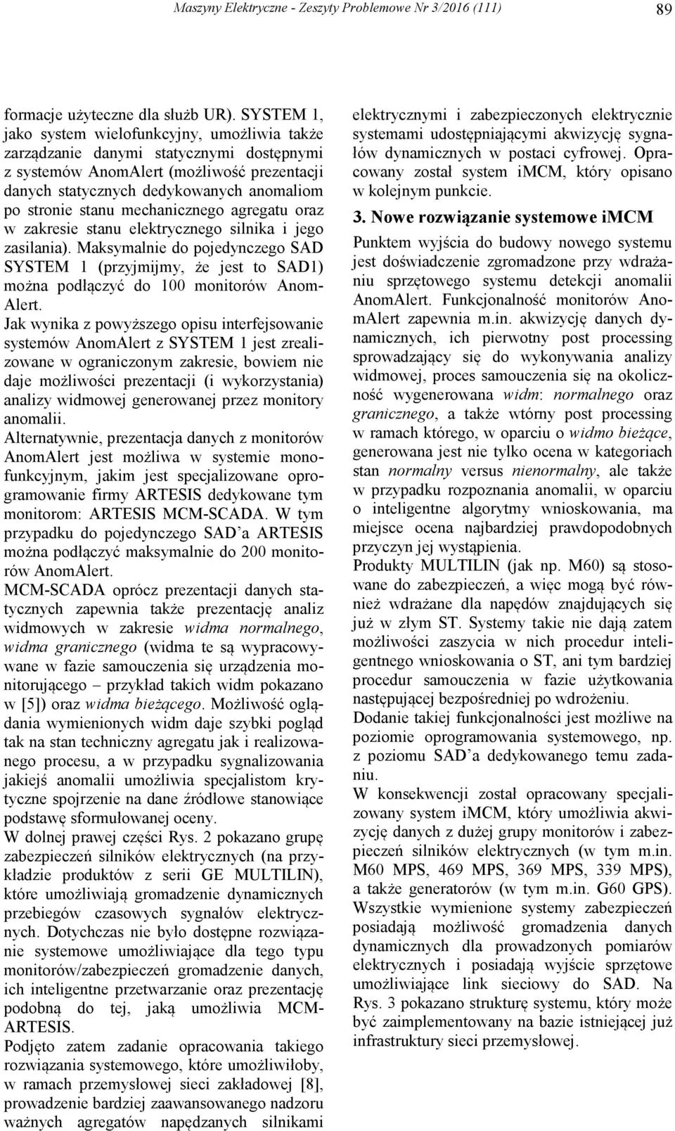 mechanicznego agregatu oraz w zakresie stanu elektrycznego silnika i jego zasilania).