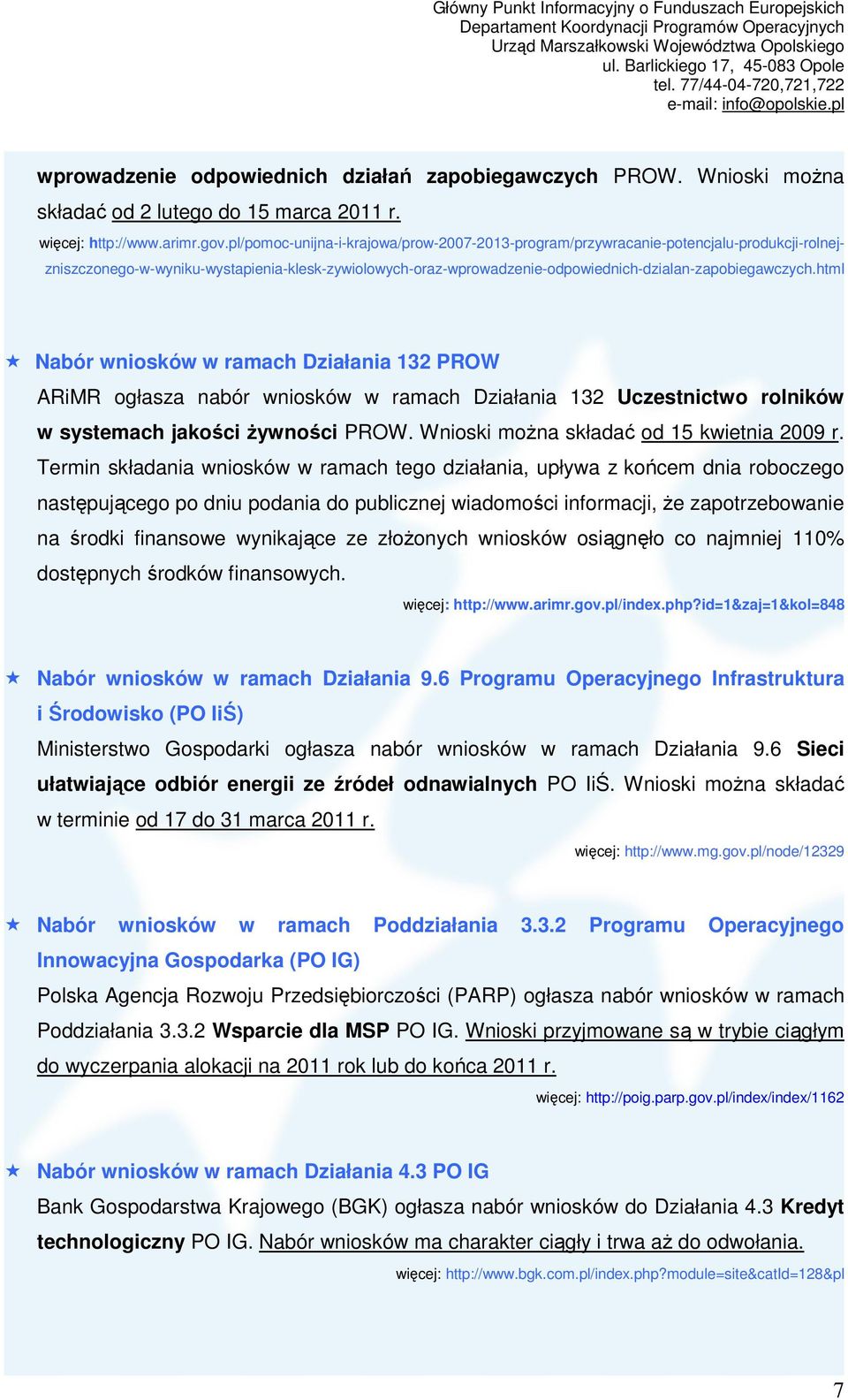 html Nabór wniosków w ramach Działania 132 PROW ARiMR ogłasza nabór wniosków w ramach Działania 132 Uczestnictwo rolników w systemach jakości Ŝywności PROW.