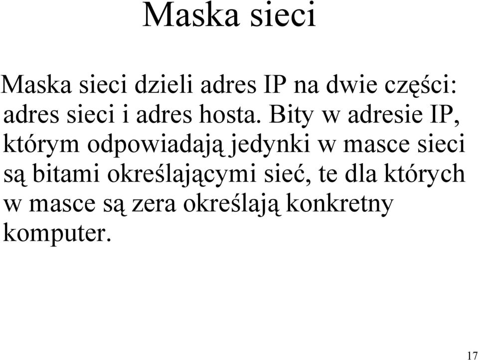 Bity w adresie IP, którym odpowiadają jedynki w masce