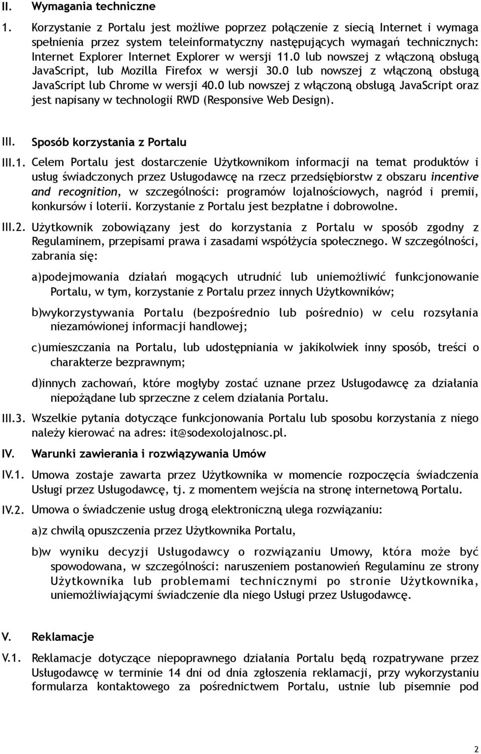 wersji 11.0 lub nowszej z włączoną obsługą JavaScript, lub Mozilla Firefox w wersji 30.0 lub nowszej z włączoną obsługą JavaScript lub Chrome w wersji 40.