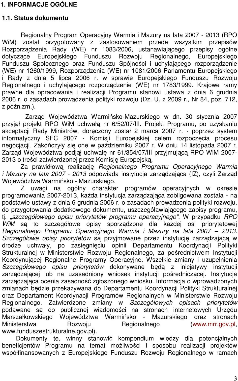 nr 1260/1999, Rozporządzenia (WE) nr 1081/2006 Parlamentu Europejskiego i Rady z dnia 5 lipca 2006 r.