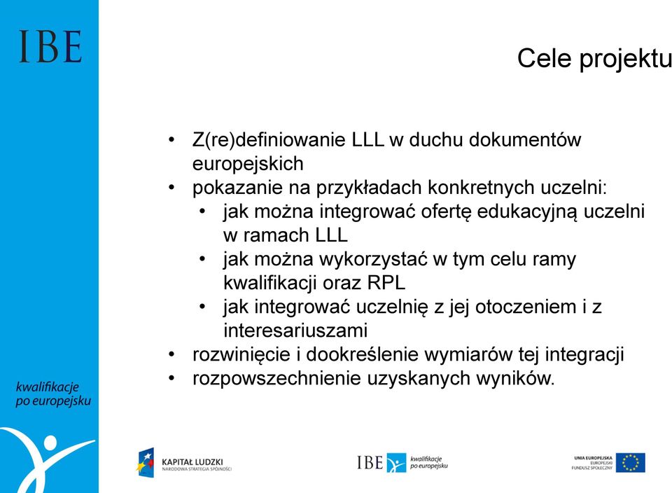 wykorzystać w tym celu ramy kwalifikacji oraz RPL jak integrować uczelnię z jej otoczeniem i z