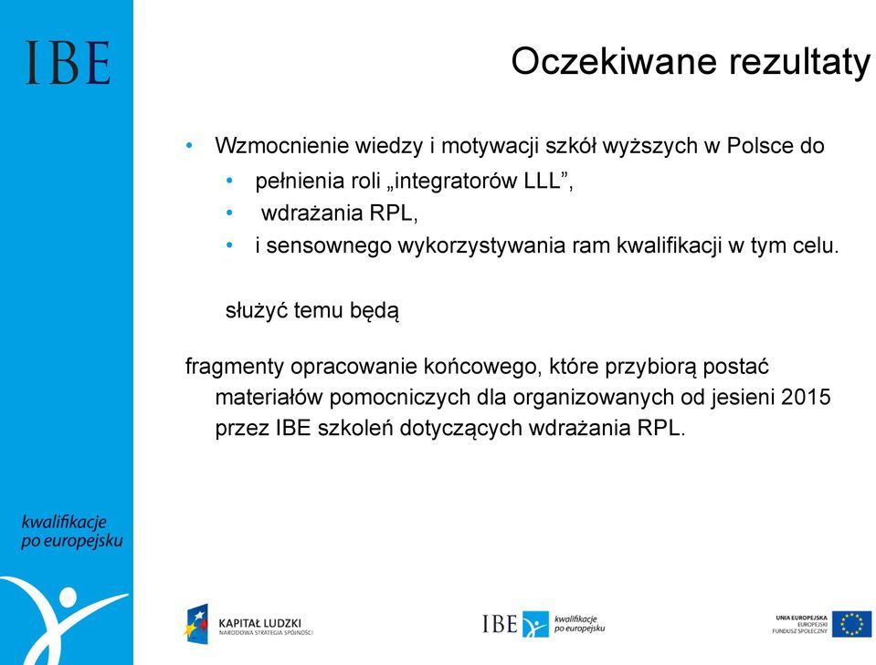 celu. służyć temu będą fragmenty opracowanie końcowego, które przybiorą postać materiałów