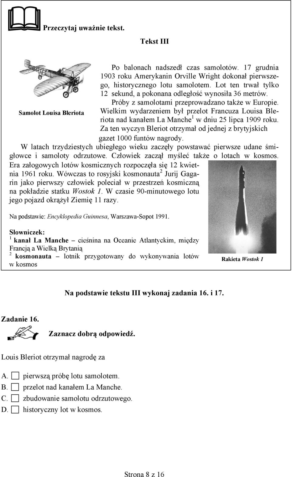 Samolot Louisa Bleriota Wielkim wydarzeniem był przelot Francuza Louisa Bleriota nad kanałem La Manche 1 w dniu 25 lipca 1909 roku.