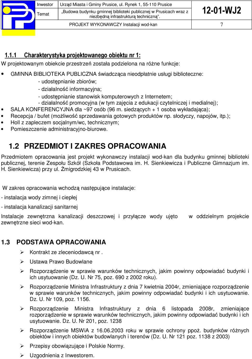 udostępnianie zbiorów; - działalność informacyjna; - udostępnianie stanowisk komputerowych z Internetem; - działalność promocyjna (w tym zajęcia z edukacji czytelniczej i medialnej); SALA