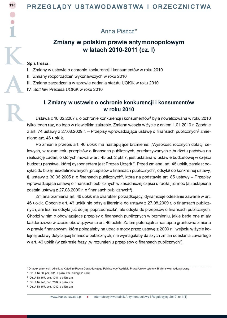 Zmiany w ustawie o ochronie konkurencji i konsumentów w roku 2010 Ustawa z 16.02.2007 r.