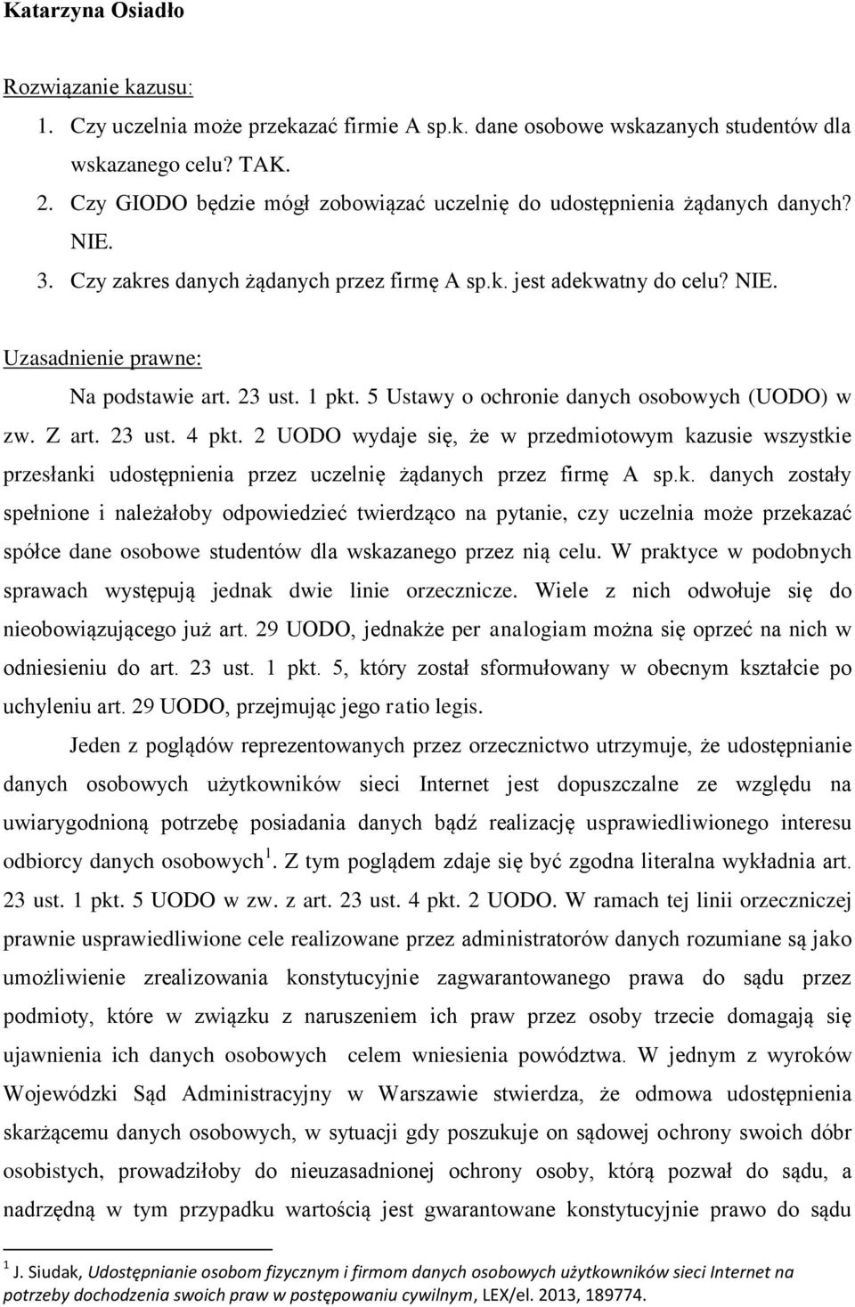 23 ust. 1 pkt. 5 Ustawy o ochronie danych osobowych (UODO) w zw. Z art. 23 ust. 4 pkt.