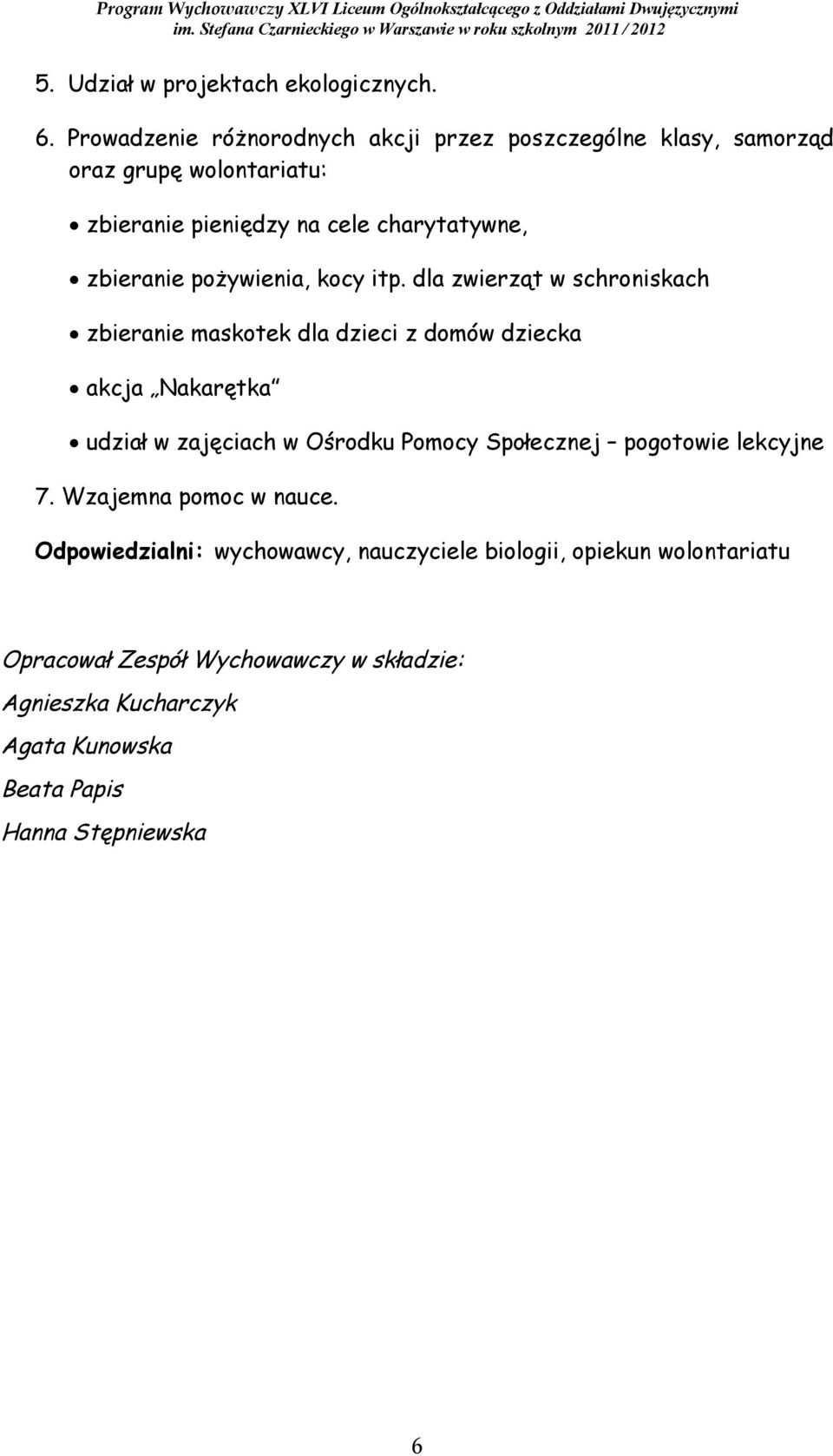 zbieranie pożywienia, kocy itp.