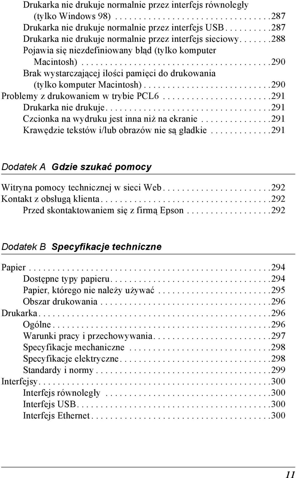 .......................................290 Brak wystarczającej ilości pamięci do drukowania (tylko komputer Macintosh)...........................290 Problemy z drukowaniem w trybie PL6.