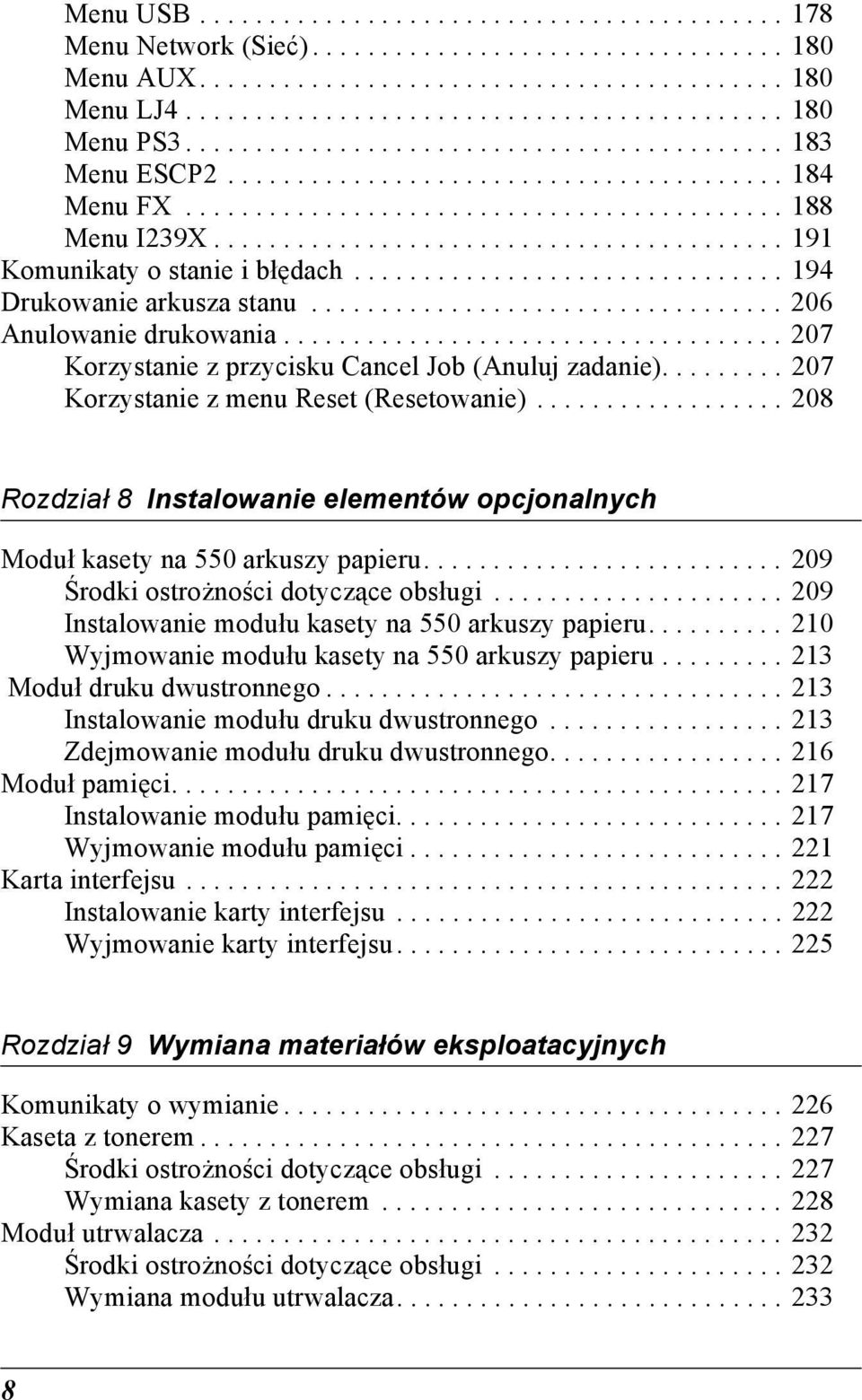 ........................................ 191 Komunikaty o stanie i błędach............................... 19 Drukowanie arkusza stanu.................................. 206 Anulowanie drukowania.